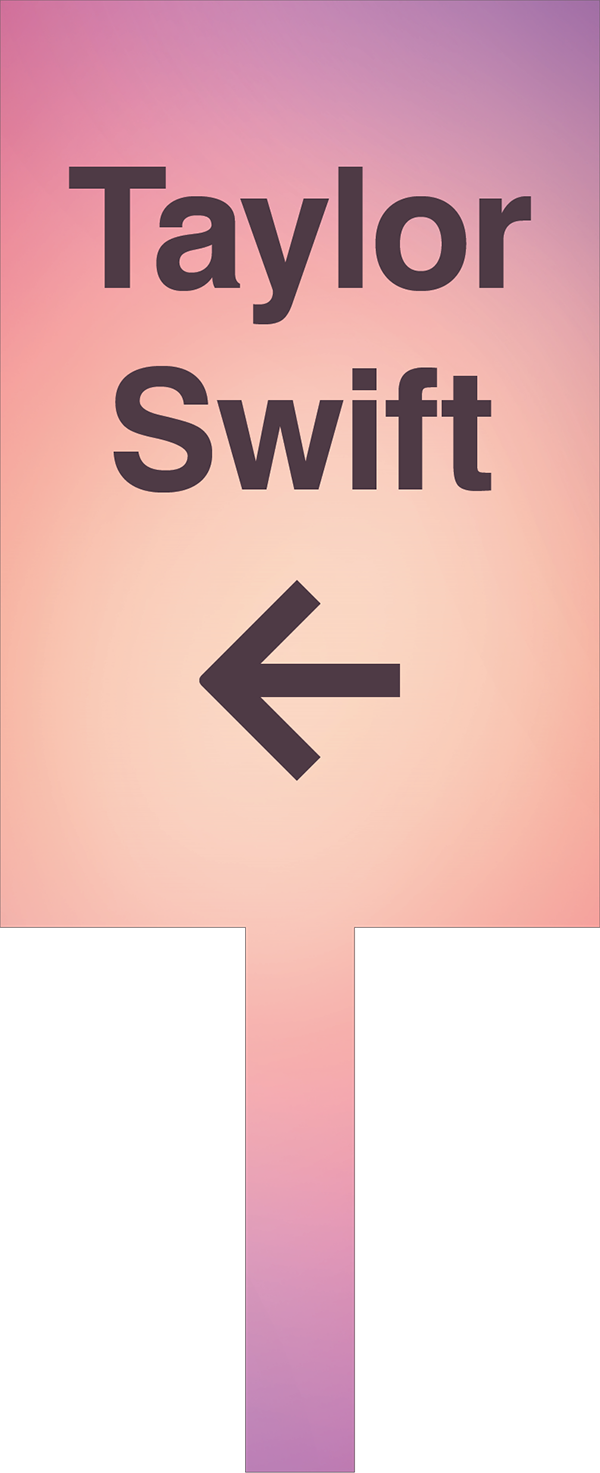 Purple/orange paddle with the words Taylor Swift and a left pointing arrow