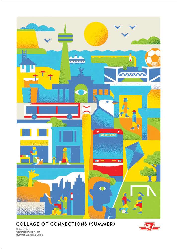 A 2026 TTC Ride Guide poster with colourful graphics, including a streetcar and bus, soccer ball, and the CN Tower, with text: "Collage of Connections (Summer). Doublenaut. Commissioned by TTC. Summer 2026 Ride Guide.